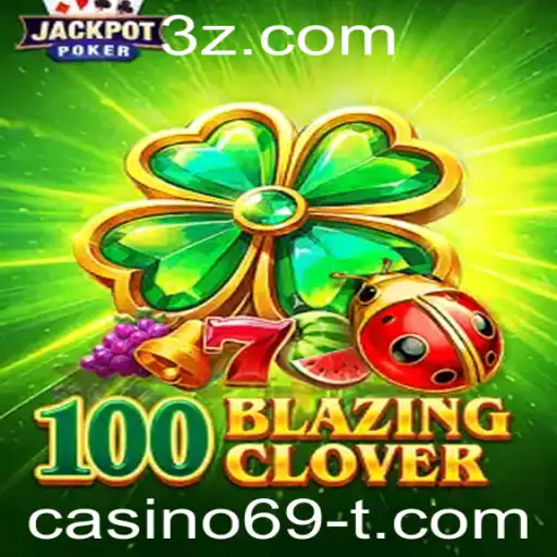 100BlazingClover: Um Novo Horizonte em Jogos de Casino